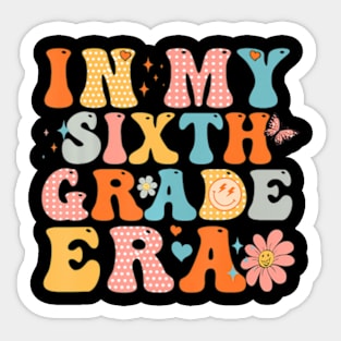 In My Sixth Grade Era Back To School First Day Teacher Sticker